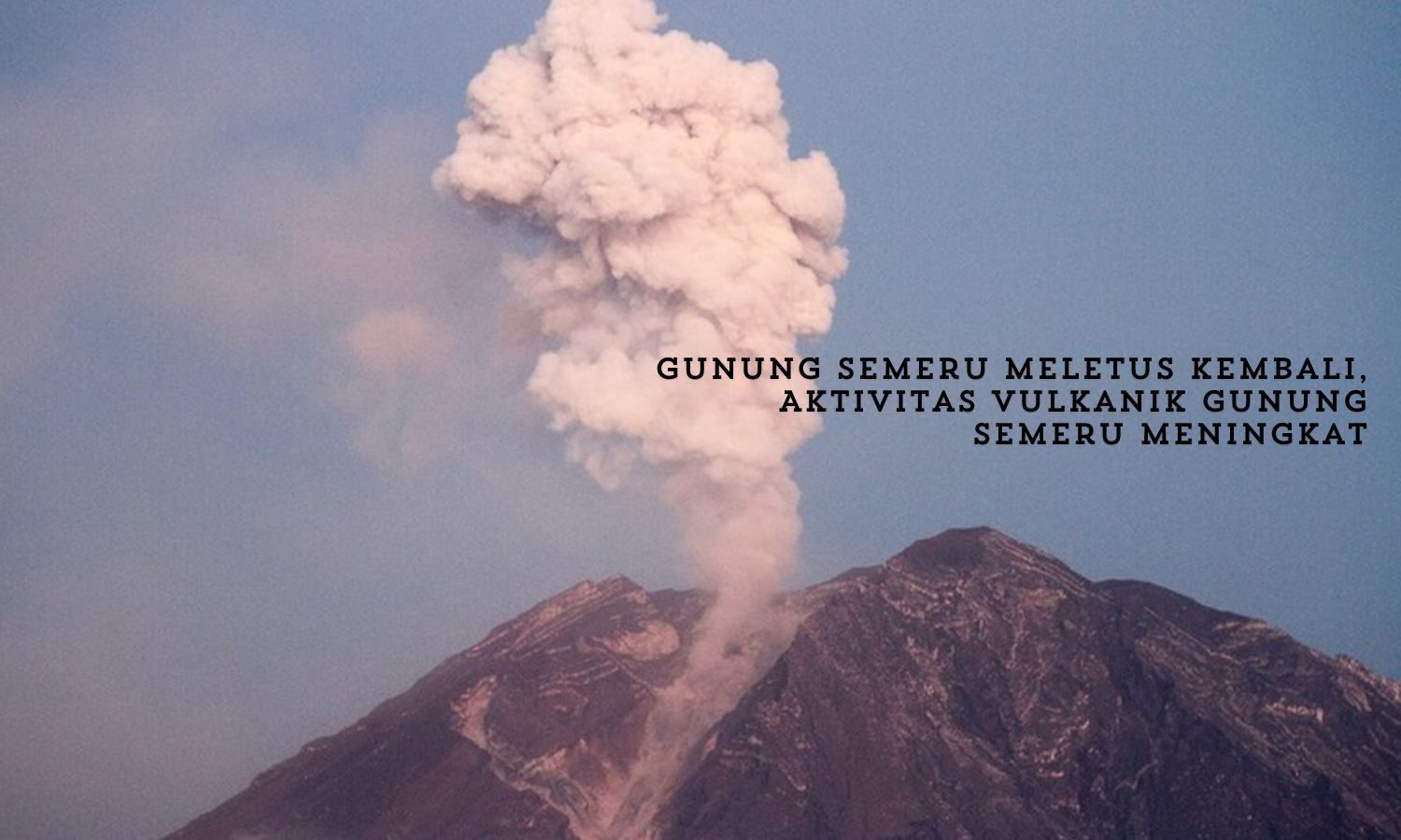 Gunung Semeru Meletus kembali